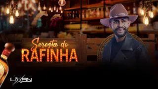 RAFINHA BIG LOVE 2023 SERESTA DO RAFINHA 2023 ATUALIZADO