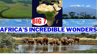 The 7 Natural Wonders of Africa 2021. Visit Incredible Wonders of Nature of The African Continent.