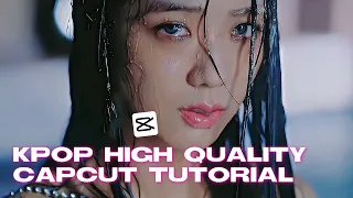 how to get good quality on capcut/ kpop high quality capcut tutorial