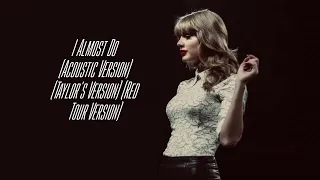 Taylor Swift - I Almost Do (Acoustic Version) (Taylor's Version) (Red Tour Version)