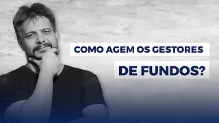 Como agem os gestores de fundos? - André Bona - Grupo de Estudos de Ações