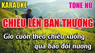 Chiều Lên Bản Thượng Karaoke Tone Nữ - Lâm Organ - Karaoke 2023