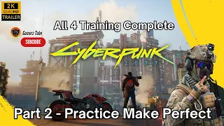 Cyberpunk 2077 - Nomad | Complete Training | Practice Makes Perfect | Part 2