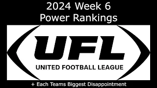 2024 UFL Week 6 Power Rankings + Each Teams Biggest Disappointment