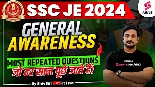 SSC JE 2024 General Awareness | Most Repeated Questions | SSC JE 2024 GK by Shiv Sir