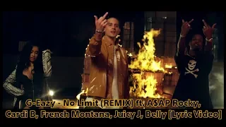 G-Eazy - No Limit (REMIX) ft. A$AP Rocky, Cardi B, French Montana, Juicy J, Belly [Lyric Video]