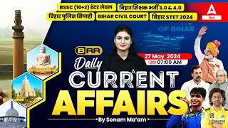 27 May Current Affairs 2024 | Daily Current Affairs 2024 All Bihar Exams by Sonam Maam