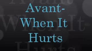 Avant- When it Hurts with Lyrics