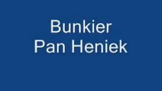 Bunkier - Pan Heniek