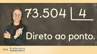 73.504 dividido por 4 | Canal de matemática direto ao ponto | Divisão exata de milhar.