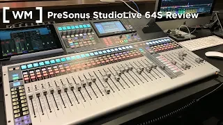 PreSonus StudioLive 64S Review