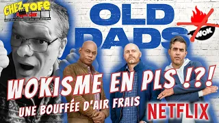 Old Dads Netflix Mon avis Ma critique (sans spoils)  en mode vieux papa du dimanche