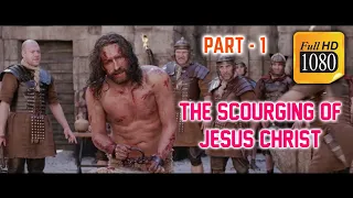The Passion of the Christ Full HD || The Scourging of Jesus Christ Part - 1.