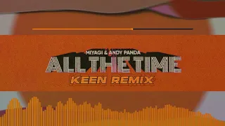 Miyagi & Andy Panda - All the Time (KeeN Remix)