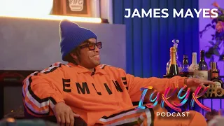 EP. 3 JAMES MAYES | IYKYK PODCAST