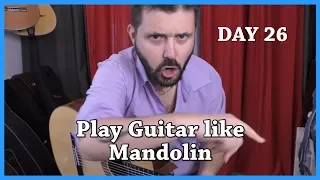 Day 26 - Play guitar like Mandolin - Classical Fingerstyle Guitar