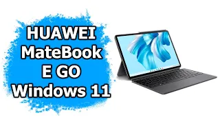 Huawei Matebook E GO - ноутбук/планшет на Windows 11?