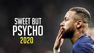 Neymar Jr ● Sweet But Psycho - Ava Max ● Magic Skills & Goals 2020 | HD
