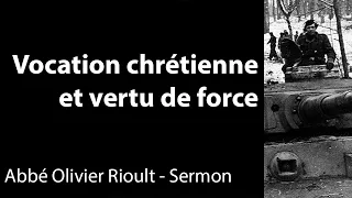 Vocation chrétienne et vertu de force - Sermon