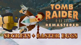 Tomb Raider I–III Remastered -  More Secrets, Features and Easter Eggs