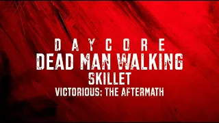 [Daycore/Anti] Dead Man Walking - Skillet (lyrics) [Anti-Nightcore]