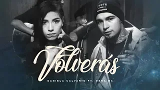 Daniela Calvario Ft  Gera MX - Volverás (Official Video)