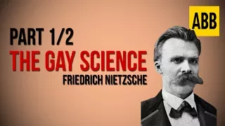 THE GAY SCIENCE: Friedrich Nietzsche - FULL AudioBook: Part 1/2