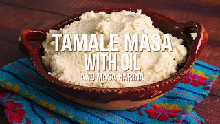 Tamale Masa with Oil