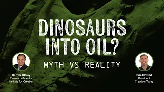 Dinosaurs into Oil? Myth vs Reality | Eric Hovind & Dr. Tim Clarey | Creation Today Show #308