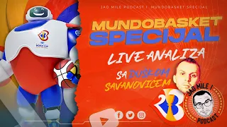 Jao Mile Podcast - Mundobasket Specijal 03 | LIVE Analiza sa Duškom Savanovićem