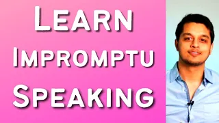 3 Ways to Learn Impromptu Speaking: Learn Impromptu Speaking Activities & Frameworks