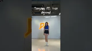 #shoong Taeyang ft.lisa #dance #cover