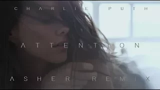 Charlie Puth - Attention (Asher Remix Cover)