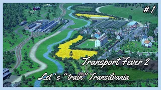 Transport Fever 2 - Let's ''train'' Transilvania [Ep. 1/Part 1 TIMELAPSE]