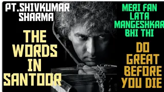 THE WORDS IN  SANTOOR..pt.shivkumar Sharma ,music,award ,career celebfans,#tribite#documentry,