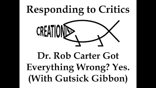 Responding to Critics: Dr. Rob Carter Got Everything Wrong? Yes. (With Gutsick Gibbon)