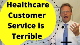 Healthcare Customer Service is Terrible... Why?