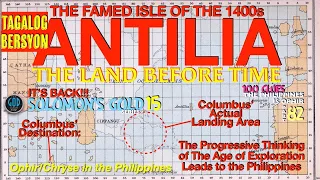 TAGALOG BERSYON: The Famed Isle of Antilia in the Philippines. Solomon's Gold Series: Part 15A
