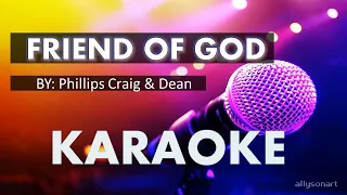 FRIEND OF GOD BY: Phillips Craig & Dean #KARAOKE #WORSHIP