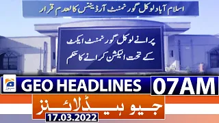 Geo News Headlines Today 07 AM | Chaudhry Pervaiz Elahi | | PM Imran Khan | 17th March 2022