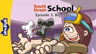 South Street School 3 | Big Plans | School | Little Fox | Bedtime Stories