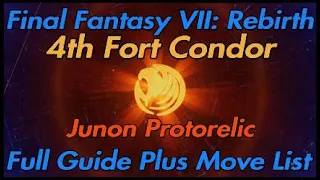 FFVII: Rebirth (4th Fort Condor Junon Protorelic) Move List an Guide