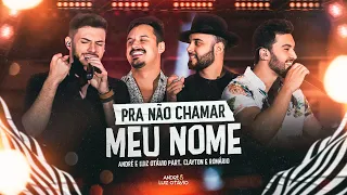 André e Luiz Otávio part. Clayton e Romário - Pra Não Chamar Meu Nome