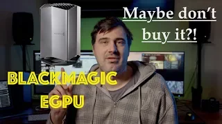 Blackmagic eGPU - Maybe not worth it after all?!