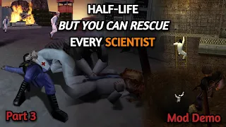 Half-Life: But You Can Rescue Every Scientist (Part 3)