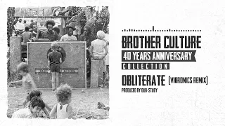 Brother Culture - Obliterate (Vibronics Remix) (40 Years Anniversary Collection)