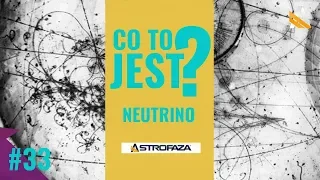 Co To Jest Neutrino #33