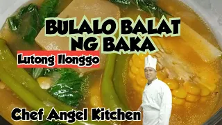 BULALO BALAT NG BAKA RECIPE / ILONGGO STYLE  BULALO @chefangelkitchen