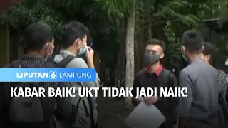 UKT Tidak Jadi Naik | Liputan 6 Lampung