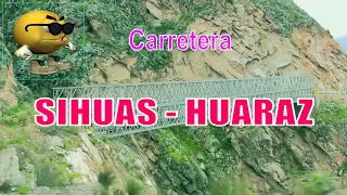Ruta Sihuas-Huaraz/completo en Auto:Todo lo que tienes que visitar🚙
